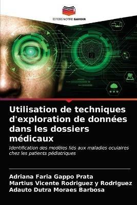 Utilisation de techniques d'exploration de donnees dans les dossiers medicaux - Adriana Faria Gappo Prata,Martius Vicente Rodriguez Y Rodriguez,Adauto Dutra Moraes Barbosa - cover