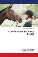 A Useful Guide for Horse Lovers