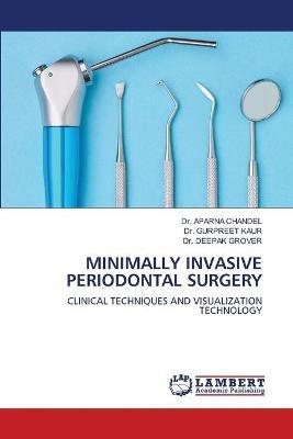 Minimally Invasive Periodontal Surgery - Aparna Chandel,Gurpreet Kaur,Deepak Grover - cover