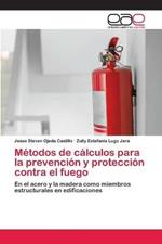 Metodos de calculos para la prevencion y proteccion contra el fuego