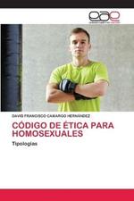 Codigo de Etica Para Homosexuales