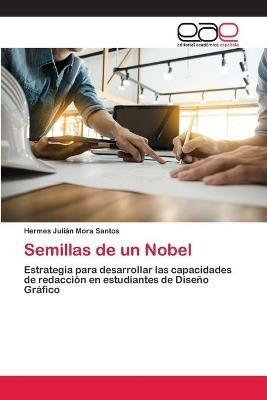 Semillas de un Nobel - Hermes Julian Mora Santos - cover