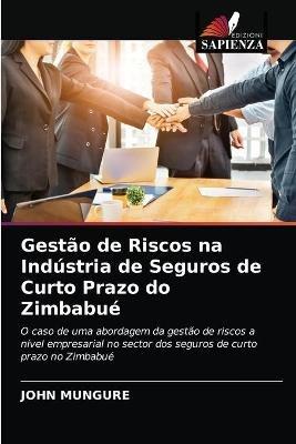 Gestao de Riscos na Industria de Seguros de Curto Prazo do Zimbabue - John Mungure - cover