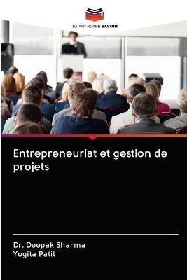 Entrepreneuriat et gestion de projets - Deepak Sharma,Yogita Patil - cover