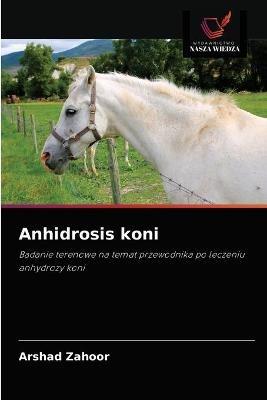 Anhidrosis koni - Arshad Zahoor - cover