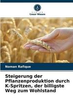 Steigerung der Pflanzenproduktion durch K-Spritzen, der billigste Weg zum Wohlstand