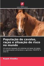 Populacao de cavalos, racas e situacao de risco no mundo