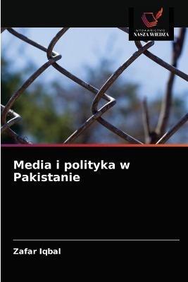 Media i polityka w Pakistanie - Zafar Iqbal - cover