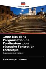 1000 bits dans l'organisation de l'ordinateur pour resoudre l'entretien technique