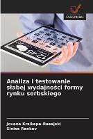 Analiza i testowanie slabej wydajnosci formy rynku serbskiego