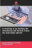 A analise e os testes de eficiencia de forma fraca do mercado servio