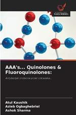 AAA's... Quinolones & Fluoroquinolones