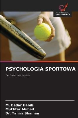 Psychologia Sportowa - M Badar Habib,Mukhtar Ahmad,Tahira Shamim - cover