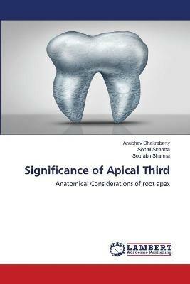 Significance of Apical Third - Anubhav Chakrabarty,Sonali Sharma,Sourabh Sharma - cover