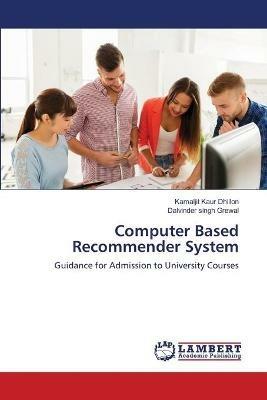 Computer Based Recommender System - Kamaljit Kaur Dhillon,Dalvinder Singh Grewal - cover