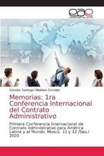 Memorias: 1ra Conferencia Internacional del Contrato Administrativo