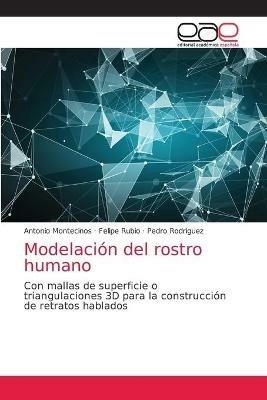 Modelacion del rostro humano - Antonio Montecinos,Felipe Rubio,Pedro Rodriguez - cover