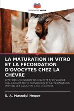 La Maturation in Vitro Et La Fecondation d'Ovocytes Chez La Chevre