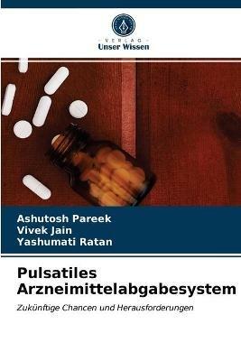 Pulsatiles Arzneimittelabgabesystem - Ashutosh Pareek,Vivek Jain,Yashumati Ratan - cover