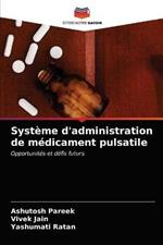 Systeme d'administration de medicament pulsatile