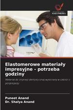 Elastomerowe materialy impresyjne - potrzeba godziny