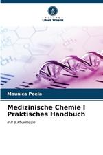 Medizinische Chemie I Praktisches Handbuch