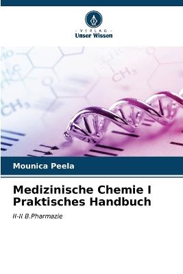 Medizinische Chemie I Praktisches Handbuch - Mounica Peela - cover