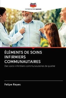 Elements de Soins Infirmiers Communautaires - Felipe Reyes - cover