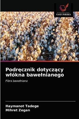 Podrecznik dotyczacy wlokna bawelnianego - Haymanot Tadege,Mihret Zegan - cover