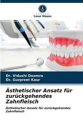 AEsthetischer Ansatz fur zuruckgehendes Zahnfleisch - Vidushi Doomra,Gurpreet Kaur - cover