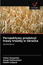 Perspektywy produkcji trawy trwalej w Ukraina