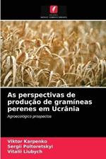 As perspectivas de producao de gramineas perenes em Ucrania