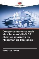 Comportements sexuels surs face au VIH/SIDA chez les migrants du Myanmar en Thailande - Kyaw Soe Nyunt - cover