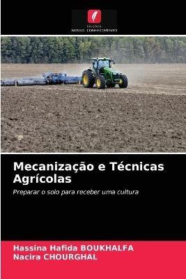 Mecanizacao e Tecnicas Agricolas - Hassina Hafida Boukhalfa,Nacira Chourghal - cover