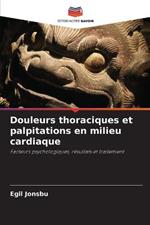 Douleurs thoraciques et palpitations en milieu cardiaque