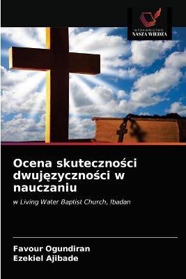 Ocena skutecznosci dwujezycznosci w nauczaniu - Favour Ogundiran,Ezekiel Ajibade - cover