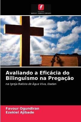 Avaliando a Eficacia do Bilinguismo na Pregacao - Favour Ogundiran,Ezekiel Ajibade - cover