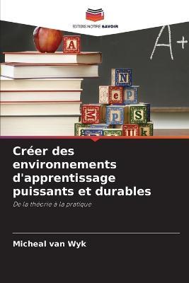 Creer des environnements d'apprentissage puissants et durables - Micheal Van Wyk - cover