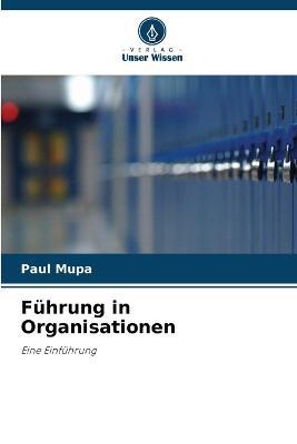 Fuhrung in Organisationen - Paul Mupa - cover