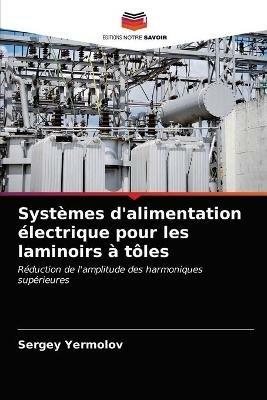 Systemes d'alimentation electrique pour les laminoirs a toles - Sergey Yermolov - cover