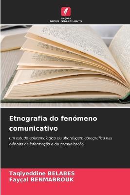 Etnografia do fenomeno comunicativo - Taqiyeddine Belabes,Faycal Benmabrouk - cover