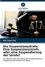 Die Suspensionsstrafe: Eine Suspensionsstrafe oder eine Suspendierung der Strafe?