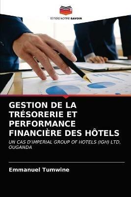 Gestion de la Tresorerie Et ??performance Financiere Des Hotels - Emmanuel Tumwine - cover
