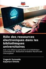 Role des ressources electroniques dans les bibliotheques universitaires