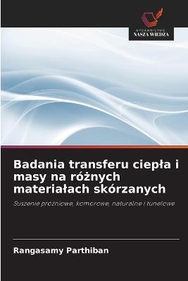 Badania transferu ciepla i masy na r?znych materialach sk?rzanych - Rangasamy Parthiban - cover