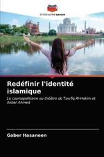 Redefinir l'identite islamique
