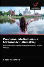 Ponowne zdefiniowanie tozsamosci islamskiej