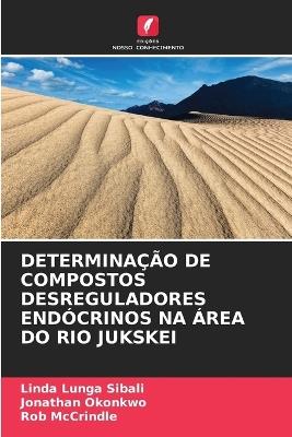 Determinação de Compostos Desreguladores Endócrinos Na Área Do Rio Jukskei - Linda Lunga Sibali,Jonathan Okonkwo,Rob McCrindle - cover