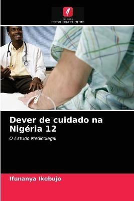 Dever de cuidado na Nigeria 12 - Ifunanya Ikebujo - cover