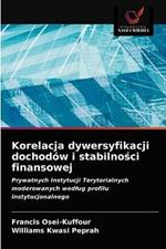 Korelacja dywersyfikacji dochodow i stabilnosci finansowej